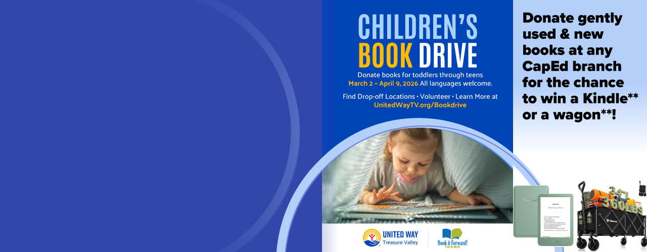 Children's Book Drive. Donate books for toddlers through teens March 2 - April 9, 2026. All languages welcome. Find Drop-off Locations, Volunteer, or Learn More at UnitedWayTV.org/Bookdrive. Donate new and gently used books at any CapEd branch for the chance to win a Kindle** or a wagon**!