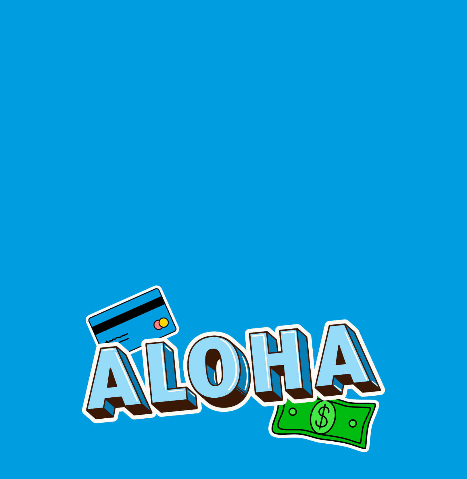 Graphic of the word Aloha with a debit card and money floating behind it.